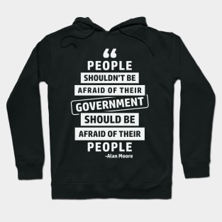 People Shouldn't Be Afraid Of Their Government Hoodie